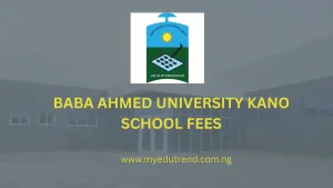 Baba Ahmed University Kano School Fees