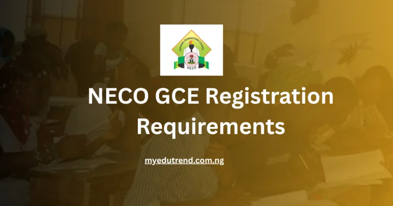 NECO GCE Registration Requirements