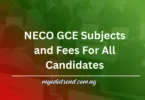 NECO GCE Subjects and Fees For All Candidates
