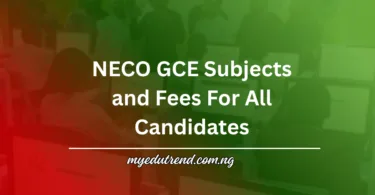 NECO GCE Subjects and Fees For All Candidates
