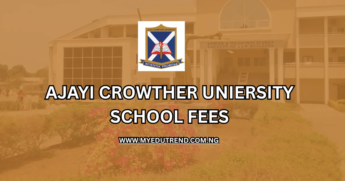 Ajayi Crowther University School Fees
