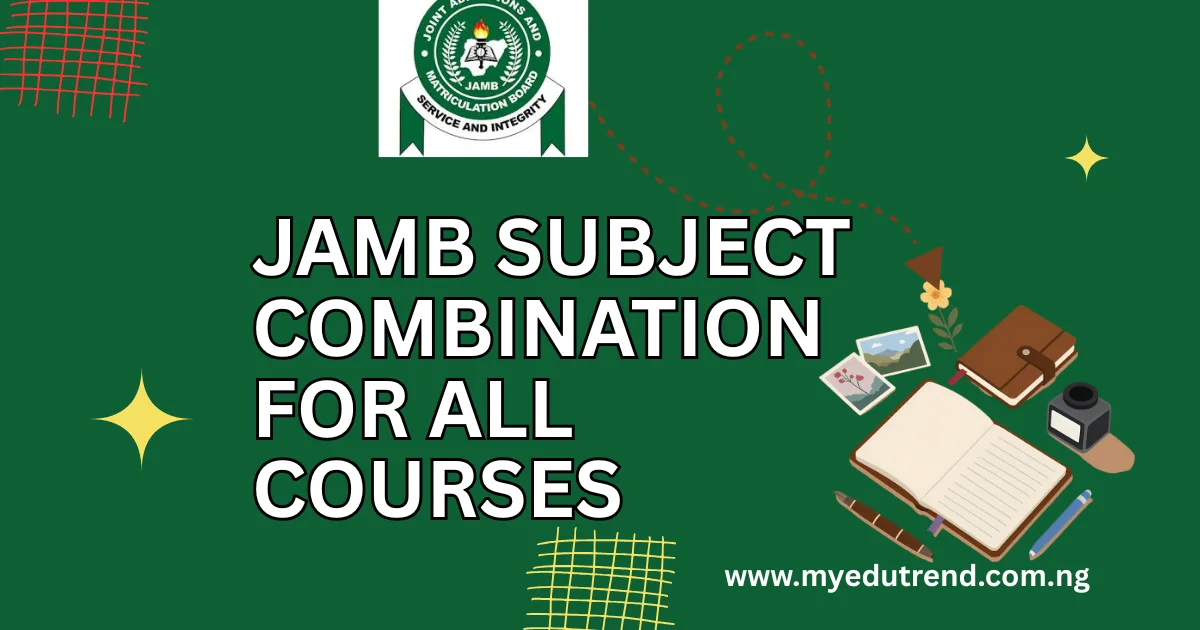 JAMB Subject Combination for All Courses
